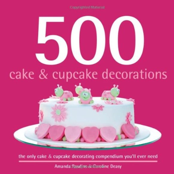 Amanda Rawlins Other - 500 CAKE & CUPCAKE DECORATIONS: ONLY CAKE & CUPCAKE By Amanda Rawlins And NEW